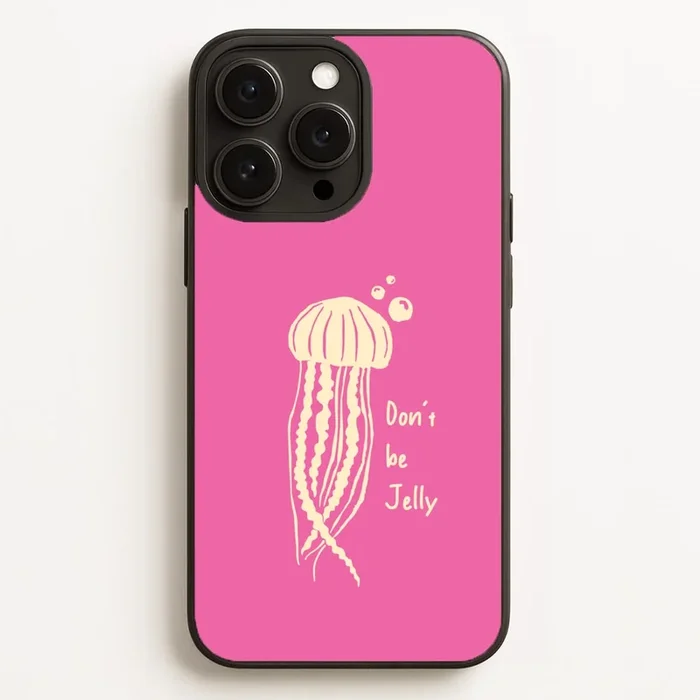Don’t Be Jelly – Sealife Phone Case